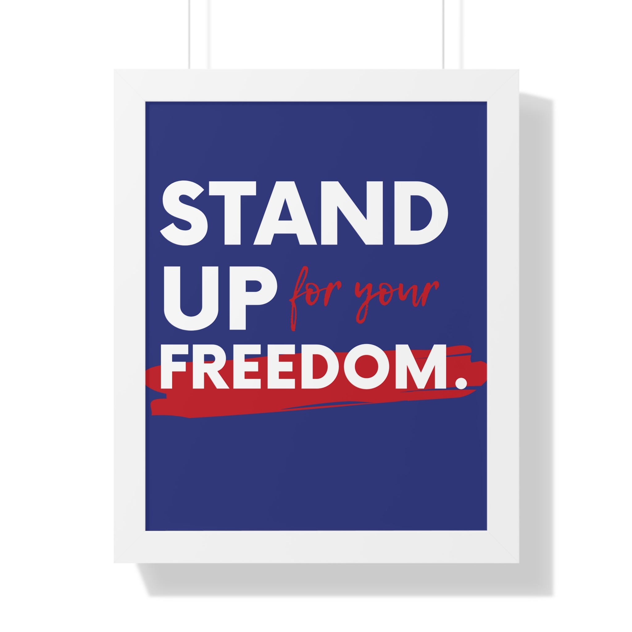 Stand Up for Your Freedom Framed Vertical Poster