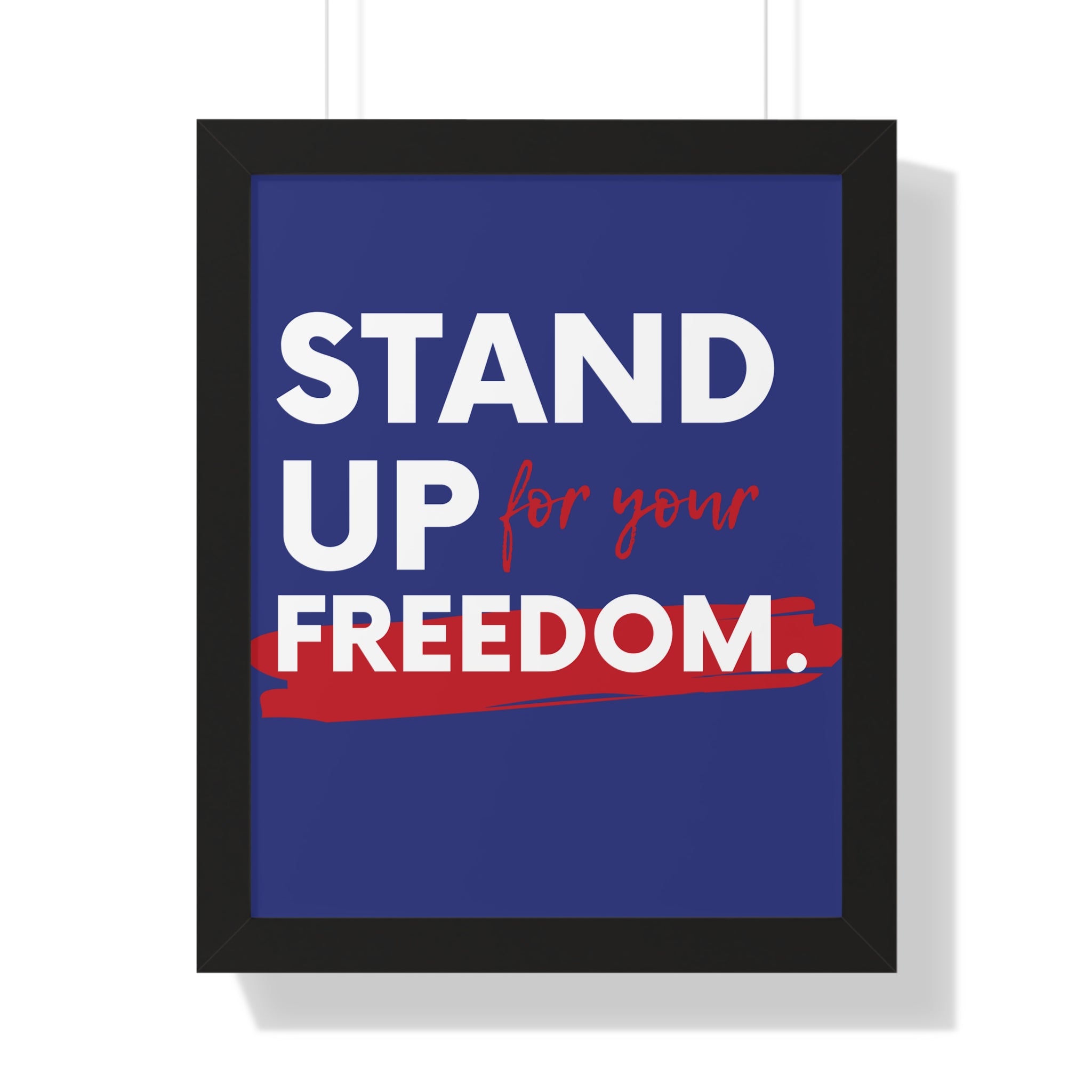 Stand Up for Your Freedom Framed Vertical Poster