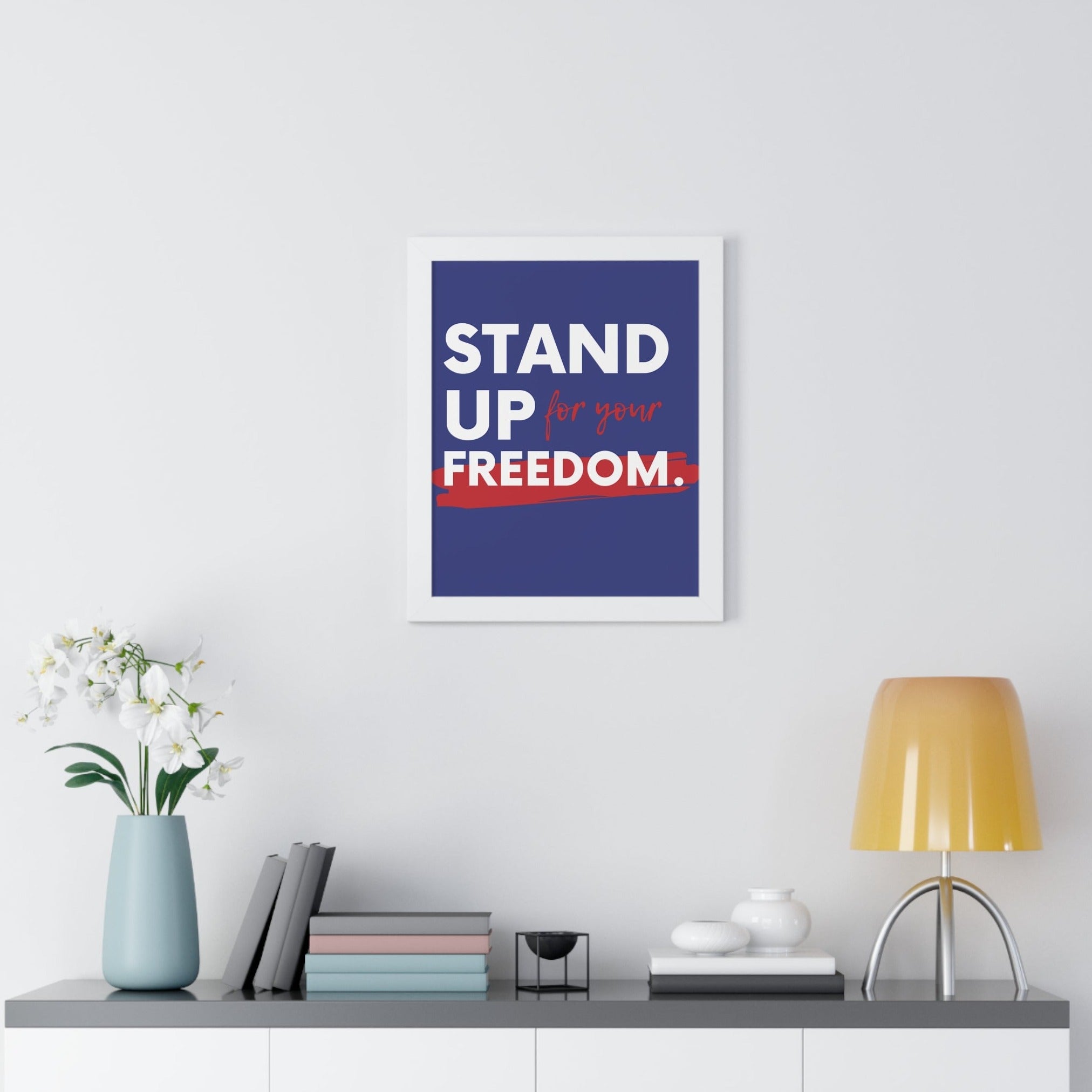 Stand Up for Your Freedom Framed Vertical Poster